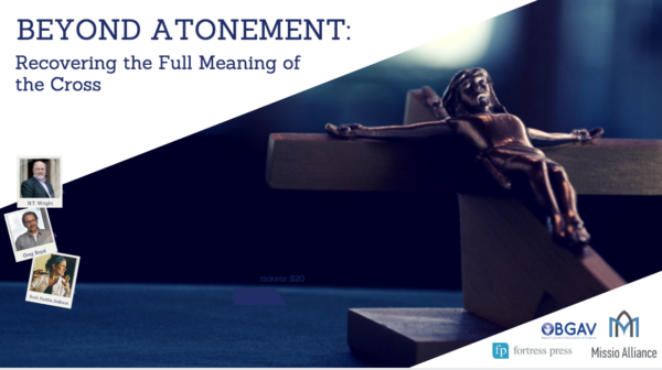 Beyond Atonement: Recovering the Full Meaning of the Cross