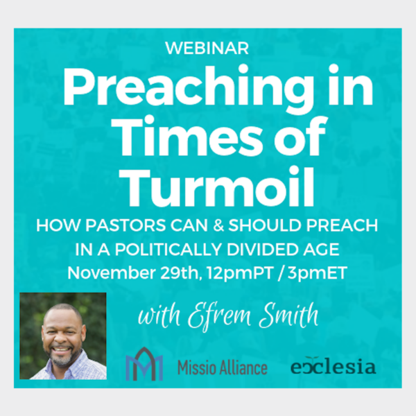 Preaching in Times of Turmoil: How Pastors Can and Should Preach in a Politically Divided Age